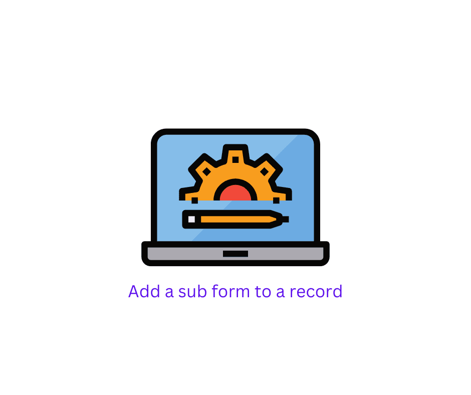 Add a Subform to a record Add a Subform to a record