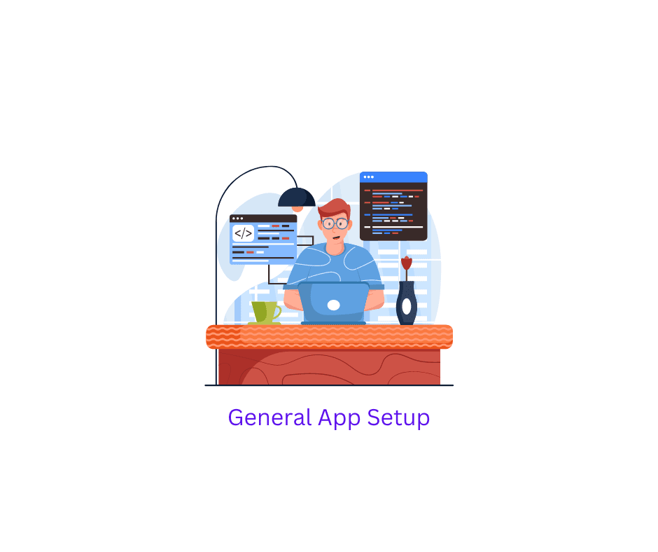 General Application Set Up General Application Set Up