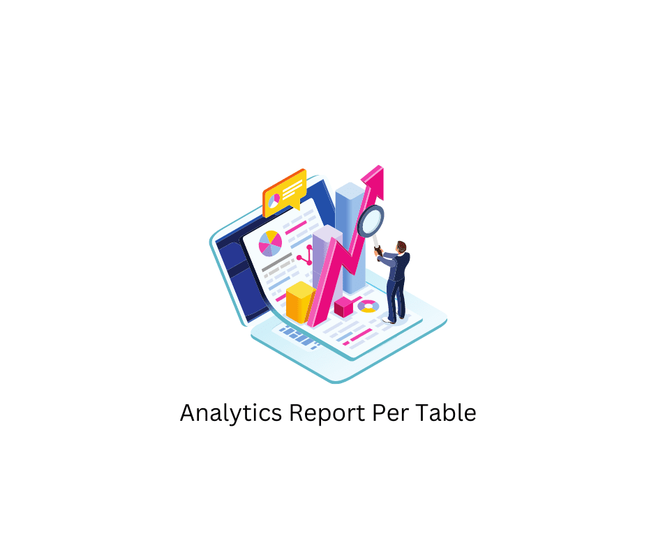 Analytics Report Per Table Analytics Report Per Table